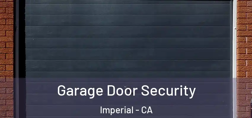  Garage Door Security Imperial - CA